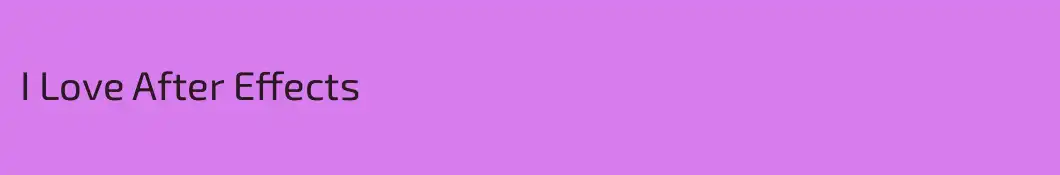 I Love After Effects